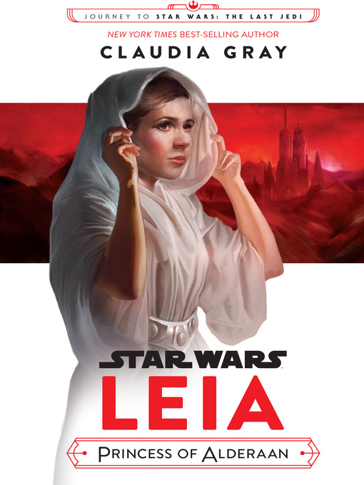 Title details for Leia, Princess of Alderaan by Claudia Gray - Available